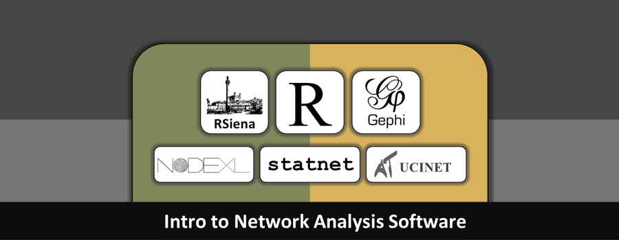 Intro to Network Software: UCINET, NodeXL, Gephi, R, Statnet, ERGM, Siena